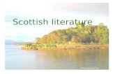 Scottish literature Through ages. Early literature The earliest literature known to be from Scotland has been written in these languages: Brythonic (Old.