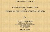 PRESENTATION ON LABORATORY ACTIVITIES OF CENTRAL POLLUTION CONTROL BOARD By Dr. S.D. Makhijani Additional Director CENTRAL POLLUTION CONTROL BOARD “PARIVESH.