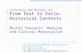 Literature and History (3): From Text to Socio-Historical Contexts Michel Foucault, Marxism and Cultural Materialism (1) Historical Methods: Historicism.