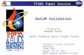 TFAWS Paper Session DeCoM Validation Presented By Deepak Patel NASA/ Goddard Space Flight Center Thermal & Fluids Analysis Workshop TFAWS 2011 August 15-19,