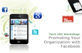 AM 10 : 30 Tech 101 Workshop: Promoting Your Organization with Facebook.