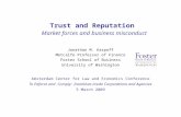 Trust and Reputation Market forces and business misconduct Jonathan M. Karpoff Metcalfe Professor of Finance Foster School of Business University of Washington.