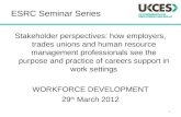 ESRC Seminar Series Stakeholder perspectives: how employers, trades unions and human resource management professionals see the purpose and practice of.