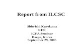 Report from ILCSC Shin-ichi Kurokawa KEK ICFA Seminar Daegu, Korea September 29, 2005.