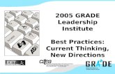 2005 GRADE Leadership Institute Best Practices: Current Thinking, New Directions.