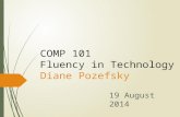 COMP 101 Fluency in Technology Diane Pozefsky 19 August 2014.