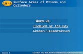 10-4 Surface Area of Prisms and Cylinders 10-4 Course 2 Warm Up Warm Up Problem of the Day Problem of the Day Lesson Presentation Lesson Presentation Surface.