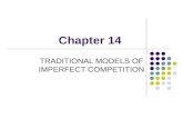Chapter 14 TRADITIONAL MODELS OF IMPERFECT COMPETITION.