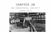 CHAPTER 20 AN INDUSTRIAL SOCIETY 1860-1914. STANDARD TIME Who started standard time/time zones? – Railroads altered time for all of America – Standard.