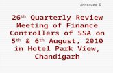 26 th Quarterly Review Meeting of Finance Controllers of SSA on 5 th & 6 th August, 2010 in Hotel Park View, Chandigarh Annexure C.