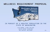 WELLNESS REQUIREMENT PROPOSAL I N P URSUIT OF A H EALTHY P OPULATION IN THE STATE OF W ASHINGTON L ISA B ORHO, C LARK C OLLEGE K EITH P ATON, H IGHLINE.