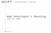 Web Developer’s Meeting July 29, 2004 Web Developer’s Meeting July 29, 2004.