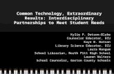 Common Technology, Extraordinary Results: Interdisciplinary Partnerships to Meet Student Needs Kylie P. Dotson-Blake Counselor Educator, ECU Kaye B. Dotson.