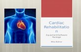 Cardiac Rehabilitation Equipment/Software Package Mike Bohrer.