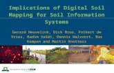 Implications of Digital Soil Mapping for Soil Information Systems Gerard Heuvelink, Dick Brus, Folkert de Vries, Radim Vašát, Dennis Walvoort, Bas Kempen.