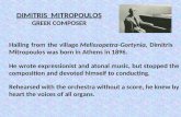 DIMITRIS MITROPOULOS GREEK COMPOSER Hailing from the village Melissopetra-Gortynia, Dimitris Mitropoulos was born in Athens in 1896. He wrote expressionist.