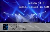 Lesson 11.8 – Social Issues in SEM Copyright © 2014 by Sports Career Consulting, LLC.