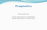 Pragmatics Presentation by Sudha Bhingardive(114050002) Ramkrishna Bairi (114054 001)