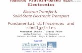 Towards Protein-based Bio-Electronics Electron Transfer & Solid - State Electronic Transport Fundamental differences and similarities with Mordechai Sheves,
