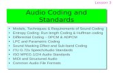 Audio Coding and Standards Models, Techniques & Requirements of Sound Coding Entropy Coding: Run length Coding & Huffman coding Differential Coding – DPCM.
