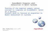 ExxonMobil Progress with Generation II NeSSI Systems Dan Podkulski and Jeff Gunnell Testing of the modular sample system concept is complete at ExxonMobil:
