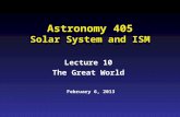 Astronomy 405 Solar System and ISM Lecture 10 The Great World February 6, 2013.