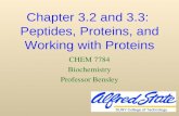 Chapter 3.2 and 3.3: Peptides, Proteins, and Working with Proteins CHEM 7784 Biochemistry Professor Bensley.