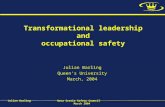 Julian BarlingNova Scotia Safety CouncilMarch 2004 Transformational leadership and occupational safety Julian Barling Queen’s University March, 2004.