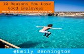 10 Reasons You Lose Good Employees How to keep your best people from jumping ship 10 Reasons You Lose Good Employees How to keep your best people from.