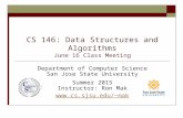 CS 146: Data Structures and Algorithms June 16 Class Meeting Department of Computer Science San Jose State University Summer 2015 Instructor: Ron Mak mak.