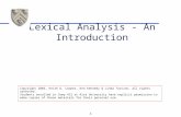 1 Lexical Analysis - An Introduction Copyright 2003, Keith D. Cooper, Ken Kennedy & Linda Torczon, all rights reserved. Students enrolled in Comp 412 at.