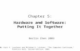 Chapter 5: Hardware and Software: Putting It Together Berlin Chen 2003 Textbook: Kurt F. Lauckner and Mildred D. Lintner, "The Computer Continuum," Prentice.