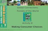 1 Global Connections: Forests of the World Activity 8 Making Consumer Choices.