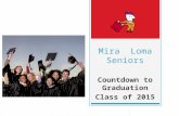 Mira Loma Seniors Countdown to Graduation Class of 2015.