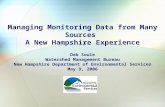 Managing Monitoring Data from Many Sources A New Hampshire Experience Deb Soule Watershed Management Bureau New Hampshire Department of Environmental Services.