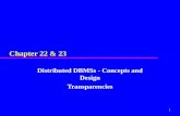 1 Chapter 22 & 23 Distributed DBMSs - Concepts and Design Transparencies.