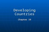 Developing Countries Chapter 19. Goals & Objectives 1. Plight of developing countries. 2. Obstacles to development. 3. GNP among various countries. 4.