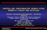 Materials Process Design and Control Laboratory CONTROLLING SEMICONDUCTOR GROWTH USING MAGNETIC FIELDS AND ROTATION Baskar Ganapathysubramanian, Nicholas.