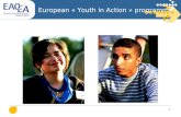 1 European « Youth in Action » programme. 2 What about “Youth in Action”? First part of the document (slides 3-24) = presentation: Introduction: objectives,