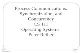 Lecture 5 Page 1 CS 111 Summer 2014 Process Communications, Synchronization, and Concurrency CS 111 Operating Systems Peter Reiher.