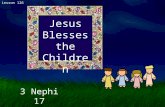 Lesson 126 Jesus Blesses the Children 3 Nephi 17.