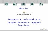 What is…. Davenport University’s Online Academic Support Services.
