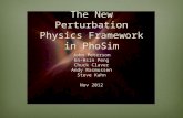 The New Perturbation Physics Framework in PhoSim John Peterson En-Hsin Peng Chuck Claver Andy Rasmussen Steve Kahn Nov 2012.