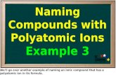 We’ll go over another example of naming an ionic compound that has a polyatomic ion in its formula.