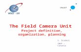 The Field Camera Unit Project definition, organization, planning S. Scuderi INAF – Catania.
