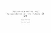 Personal Remarks and Perspectives on the Future of SRF Peter Kneisel Jefferson Lab May 19, 2014.