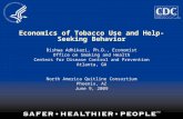 Economics of Tobacco Use and Help-Seeking Behavior Bishwa Adhikari, Ph.D., Economist Office on Smoking and Health Centers for Disease Control and Prevention.