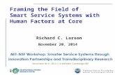 Framing the Field of Smart Service Systems with Human Factors at Core Richard C. Larson November 20, 2014.