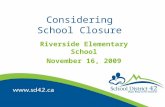 Considering School Closure Riverside Elementary School November 16, 2009.