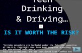 Teen Drinking & Driving … “Certain materials are included under the fair use exemption of the U.S. Copyright Law, have been prepared according to the.